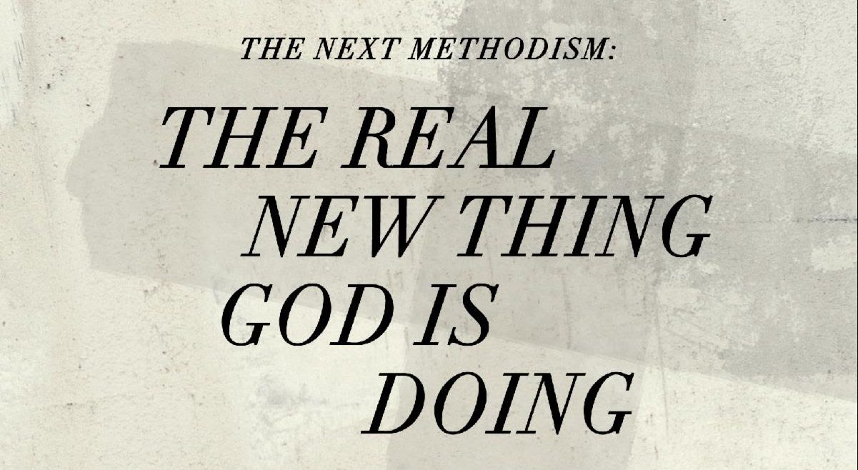 The Next Methodism: The Real New Thing God is Doing with Rob Renfroe